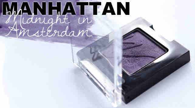 MANHATTAN Midnight in Amsterdam Multi Effect Eyeshadow Teaser